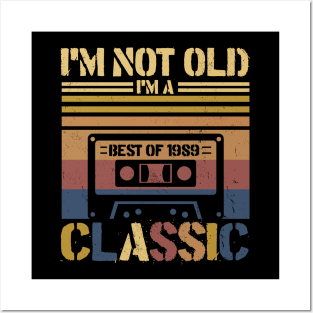 Cassette Tape Vintage I'm Not Old Im A Classic 1989 Birthday Posters and Art